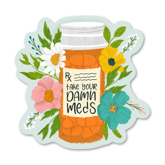 Take Your Meds - Mental Health Pill Bottle Sticker