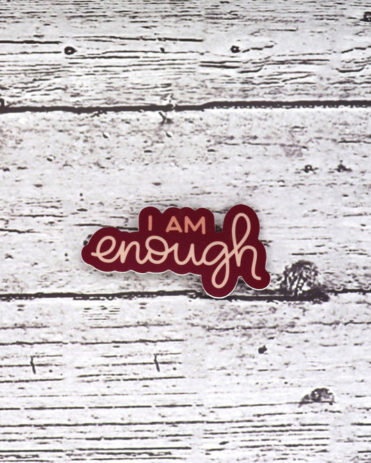 I am Enough Sticker